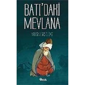 BATI´DAKİ MEVLANA - MUHSIN İLYAS SUBAŞI