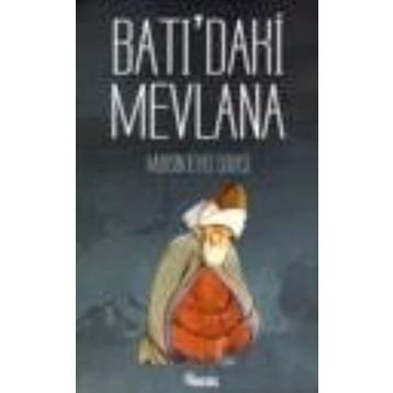 BATI´DAKİ MEVLANA - MUHSIN İLYAS SUBAŞI