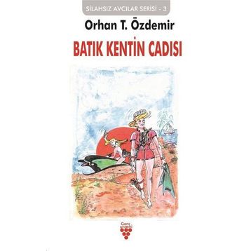 Batık Kentin Cadısı - Orhan T. Özdemir