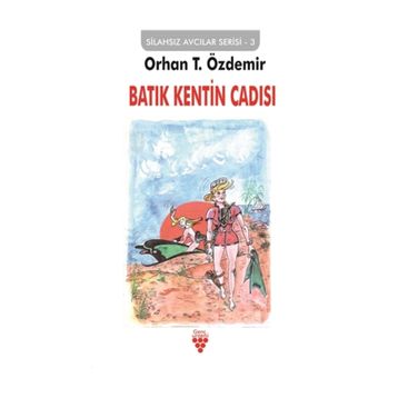 Batık Kentin Cadısı - Orhan T. Özdemir