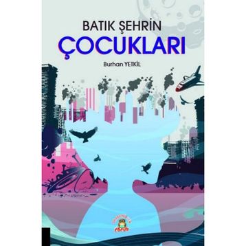 Batık Şehrin Çocukları - Burhan Yetkil