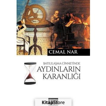 Batılılaşma Cinnetinde Aydınların Karanlığı - Cemal Nar