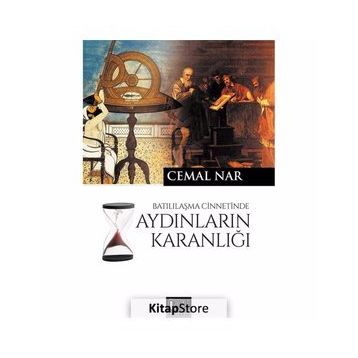 Batılılaşma Cinnetinde Aydınların Karanlığı - Cemal Nar