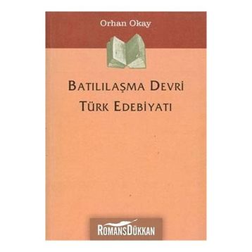 Batılılaşma Devri Türk Edebiyatı - M. Orhan Okay
