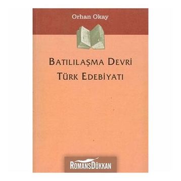 Batılılaşma Devri Türk Edebiyatı - M. Orhan Okay