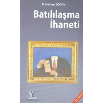 BATILILAŞMA İHANETI - D. MEHMET DOĞAN