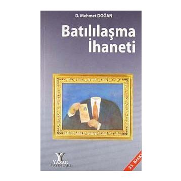 BATILILAŞMA İHANETI - D. MEHMET DOĞAN