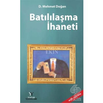 BATILILAŞMA İHANETI - D. MEHMET DOĞAN