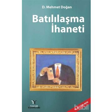 BATILILAŞMA İHANETI - D. MEHMET DOĞAN