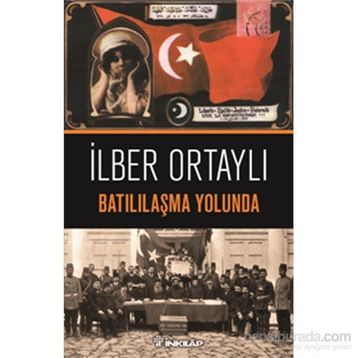 Batılılaşma Yolunda - İlber Ortaylı