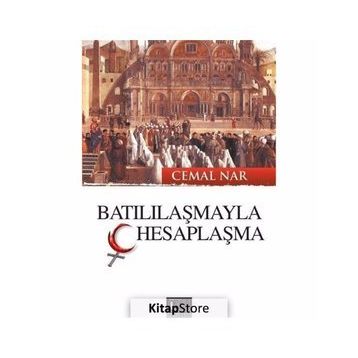 Batılılaşmayla Hesaplaşma - Cemal Nar