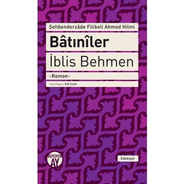 Batıniler - İblis Behmen - Şehbenderzade Filibeli Ahmet Hilmi