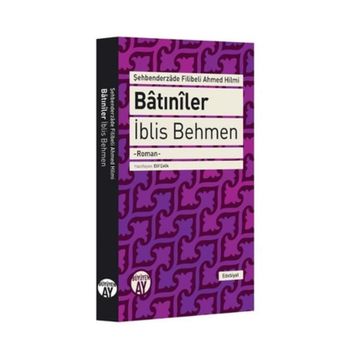 Batıniler - İblis Behmen - Şehbenderzade Filibeli Ahmet Hilmi