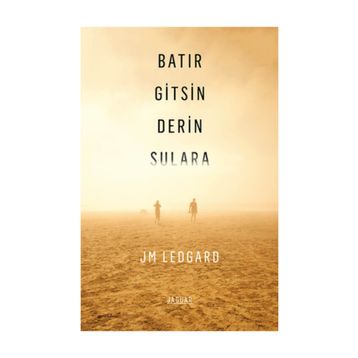 Batır Gitsin Derin Sulara - J. M. Ledgard