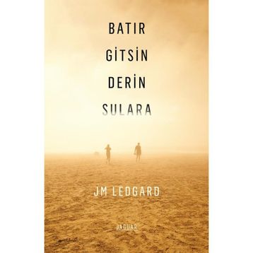 Batır Gitsin Derin Sulara - J. M. Ledgard