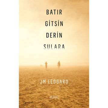 Batır Gitsin Derin Sulara - J. M. Ledgard