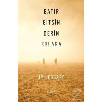 Batır Gitsin Derin Sulara - J. M. Ledgard