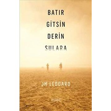 Batır Gitsin Derin Sulara - J. M. Ledgard