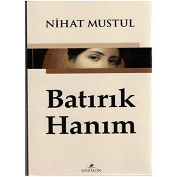 Batırık Hanım - Nihat Mustul