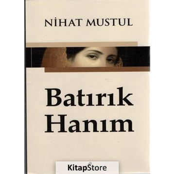 Batırık Hanım - Nihat Mustul