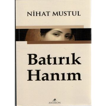 Batırık Hanım - Nihat Mustul