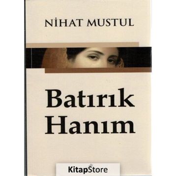 Batırık Hanım - Nihat Mustul