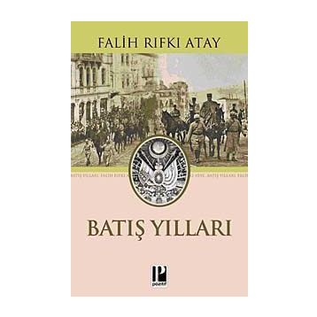 Batış Yılları - Falih Rıfkı Atay