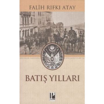 Batış Yılları - Falih Rıfkı Atay