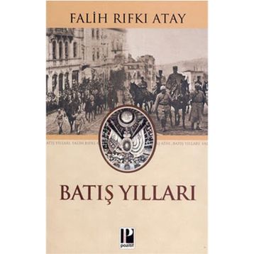 Batış Yılları - Falih Rıfkı Atay
