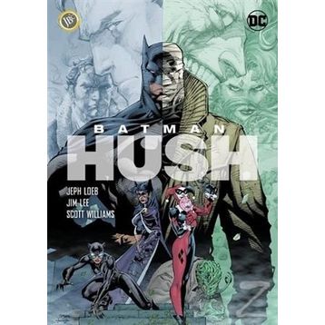 Batman - Hush - Jeph Loeb Jim Lee Scott Williams