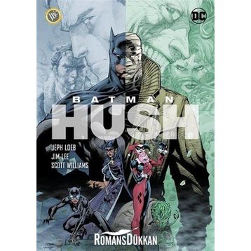 Batman - Hush - Jeph Loeb Jim Lee Scott Williams