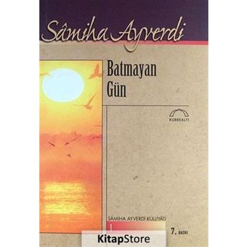 BATMAYAN GÜN - SAMIHA AYVERDI