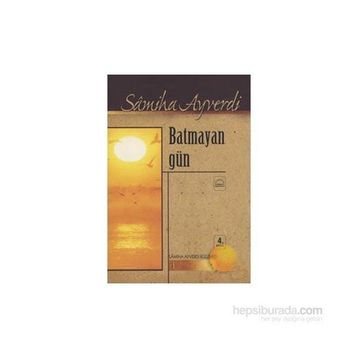 BATMAYAN GÜN - SAMIHA AYVERDI