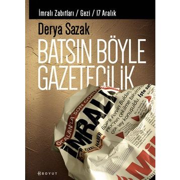 Batsın Böyle Gazetecilik - Derya Sazak