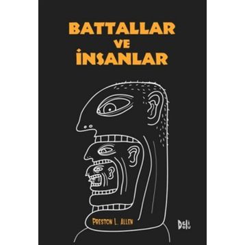 Battallar ve İnsanlar - Preston L. Allen