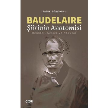 Baudelaire Şiirinin Anatomisi - Sadık Türkoğlu