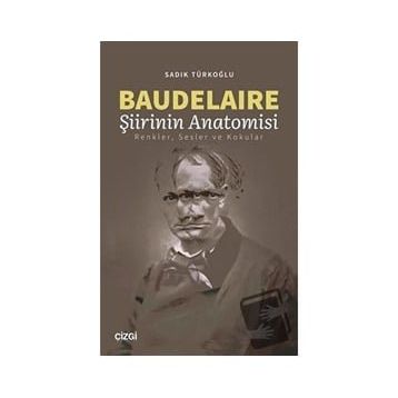 Baudelaire Şiirinin Anatomisi - Sadık Türkoğlu