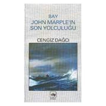 BAY JOHN MARPLEIN SON YOLCULUĞU - CENGIZ DAĞCI