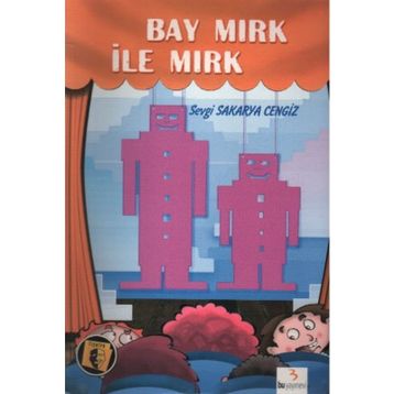 Bay Mırk ile Mırk - Sevgi Sakarya Cengiz