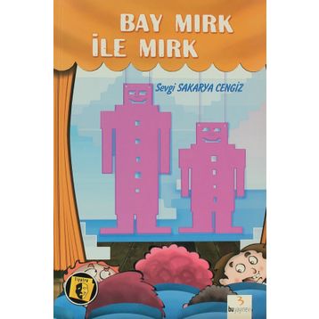 Bay Mırk ile Mırk - Sevgi Sakarya Cengiz