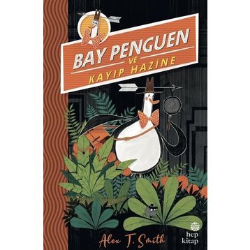 Bay Penguen ve Kayıp Hazine - Alex T. Smith