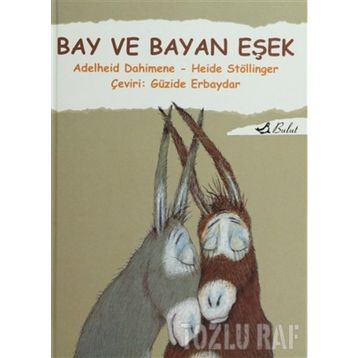 BAY VE BAYAN EŞEK - ADELHEID DAHIMENE;HEIDE STÖLLİNGER
