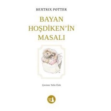 Bayan Hoşdiken'in Masalı - Beatrix Potter