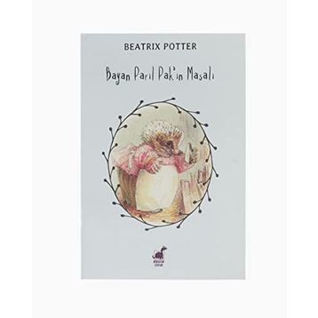 Bayan Parıl Pak'ın Masalı - Beatrix Potter