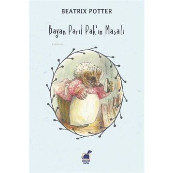 Bayan Parıl Pak'ın Masalı - Beatrix Potter