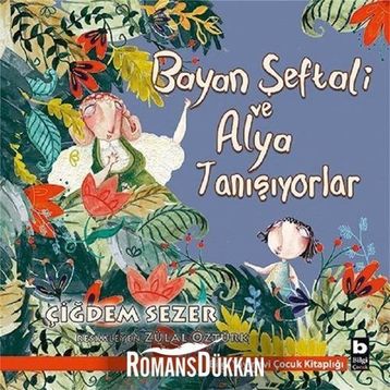 Bayan Şeftali ve Alya Tanışıyorlar - Çiğdem Sezer