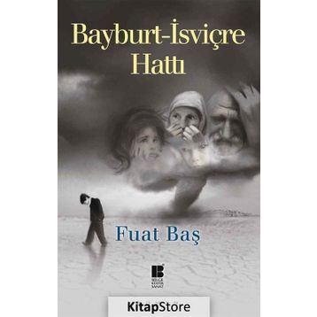 Bayburt - İsviçre Hattı - Fuat Baş