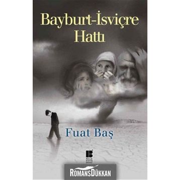Bayburt - İsviçre Hattı - Fuat Baş