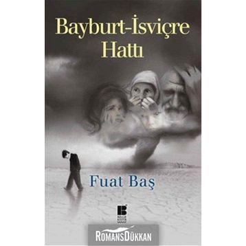 Bayburt - İsviçre Hattı - Fuat Baş