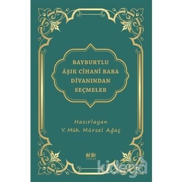 Bayburtlu Aşık Cihani Baba Divanından Seçmeler - Mürsel Ağaç